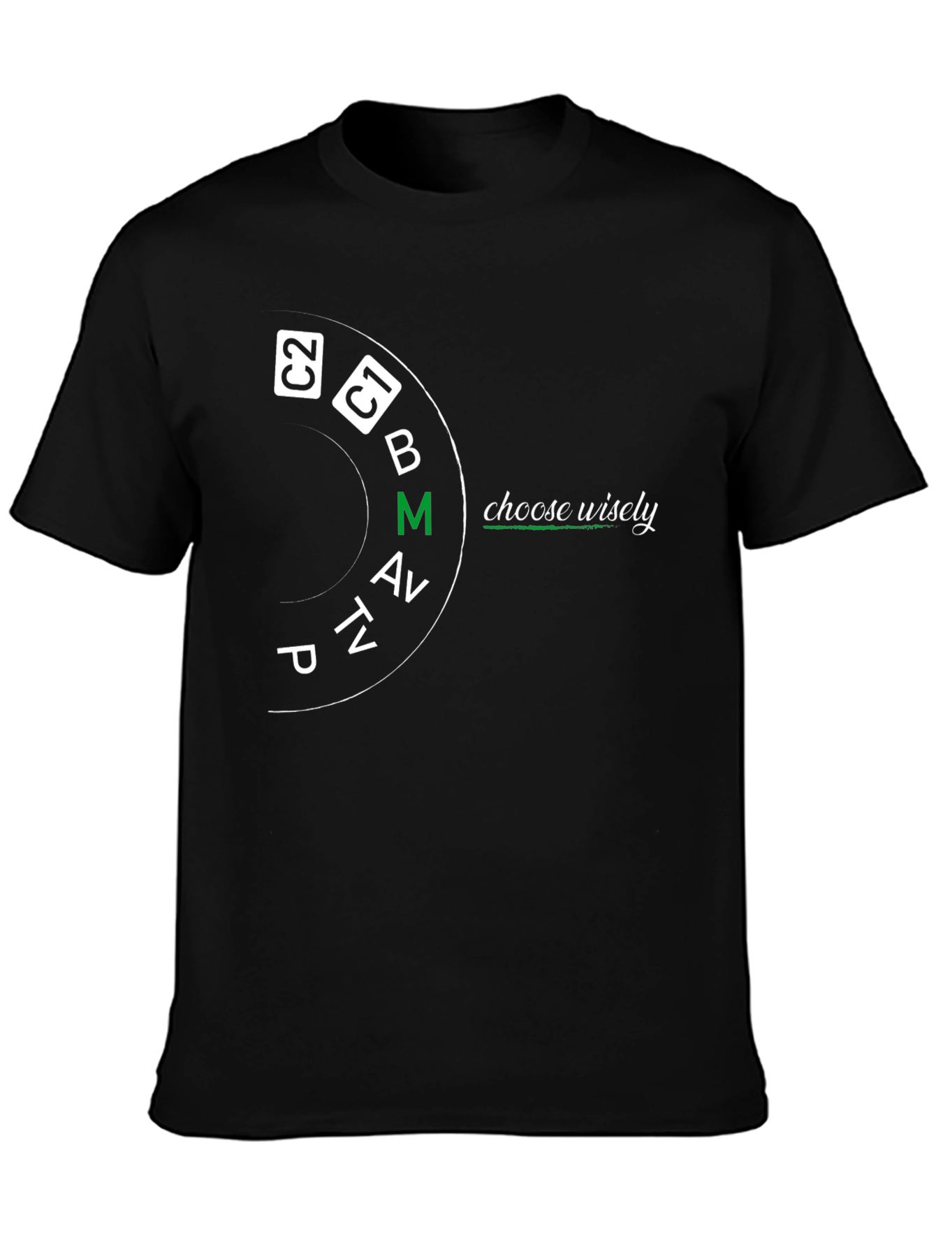 Choose Wisely Mode Dial T-Shirt