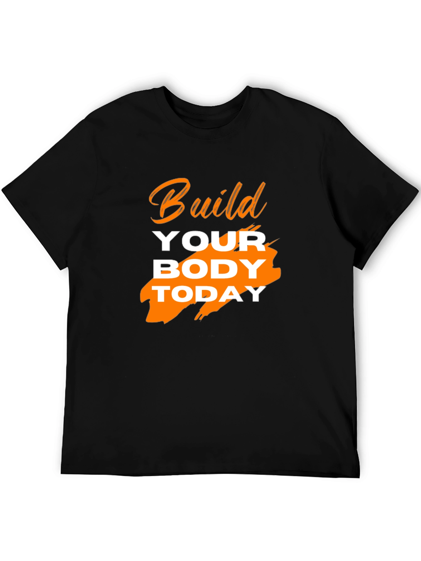 Build Your Body Today Graphic Tee