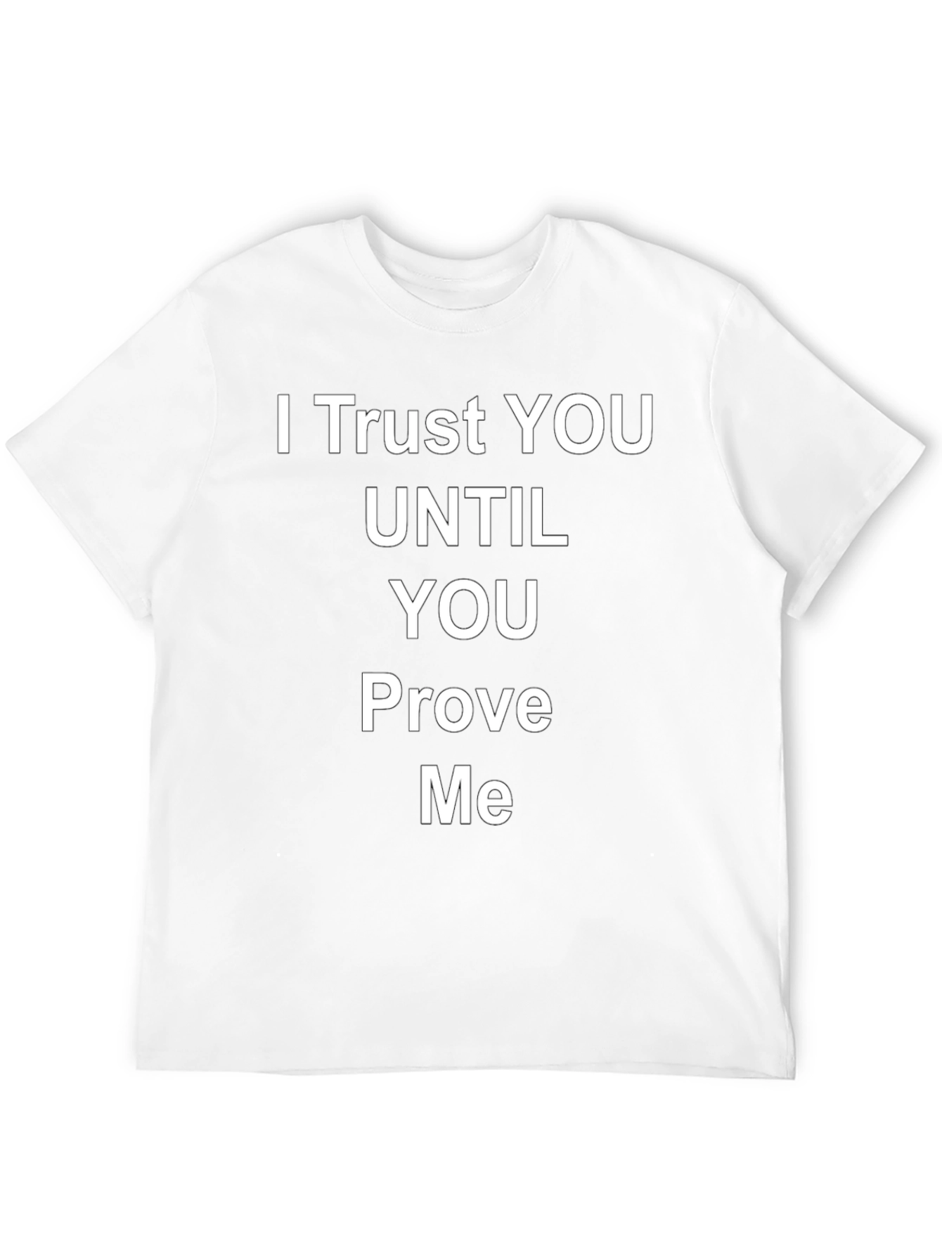 Trust Until Proven Tee