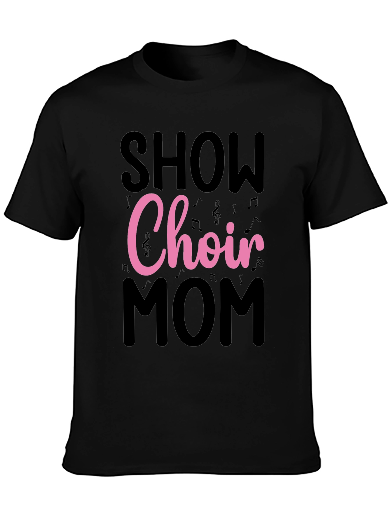 Show Choir Mom T-Shirt - Black