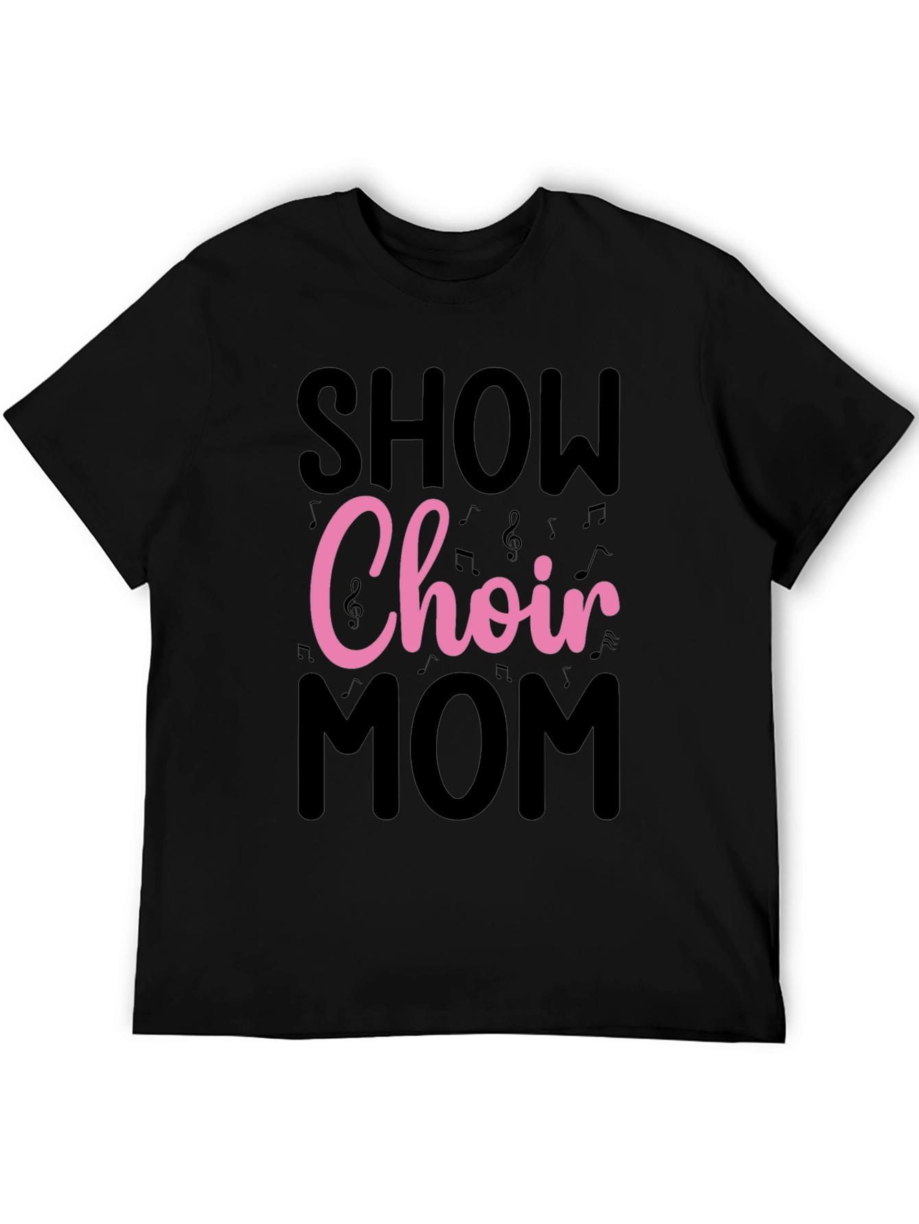 Show Choir Mom T-Shirt - Black