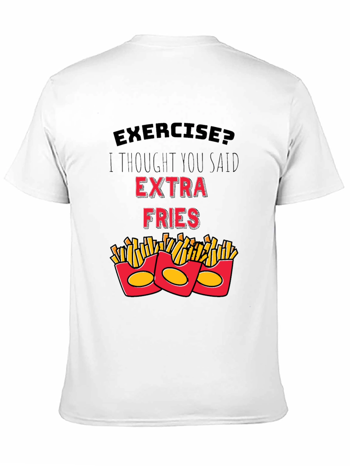 Funny Exercise Extra Fries Graphic T-Shirt
