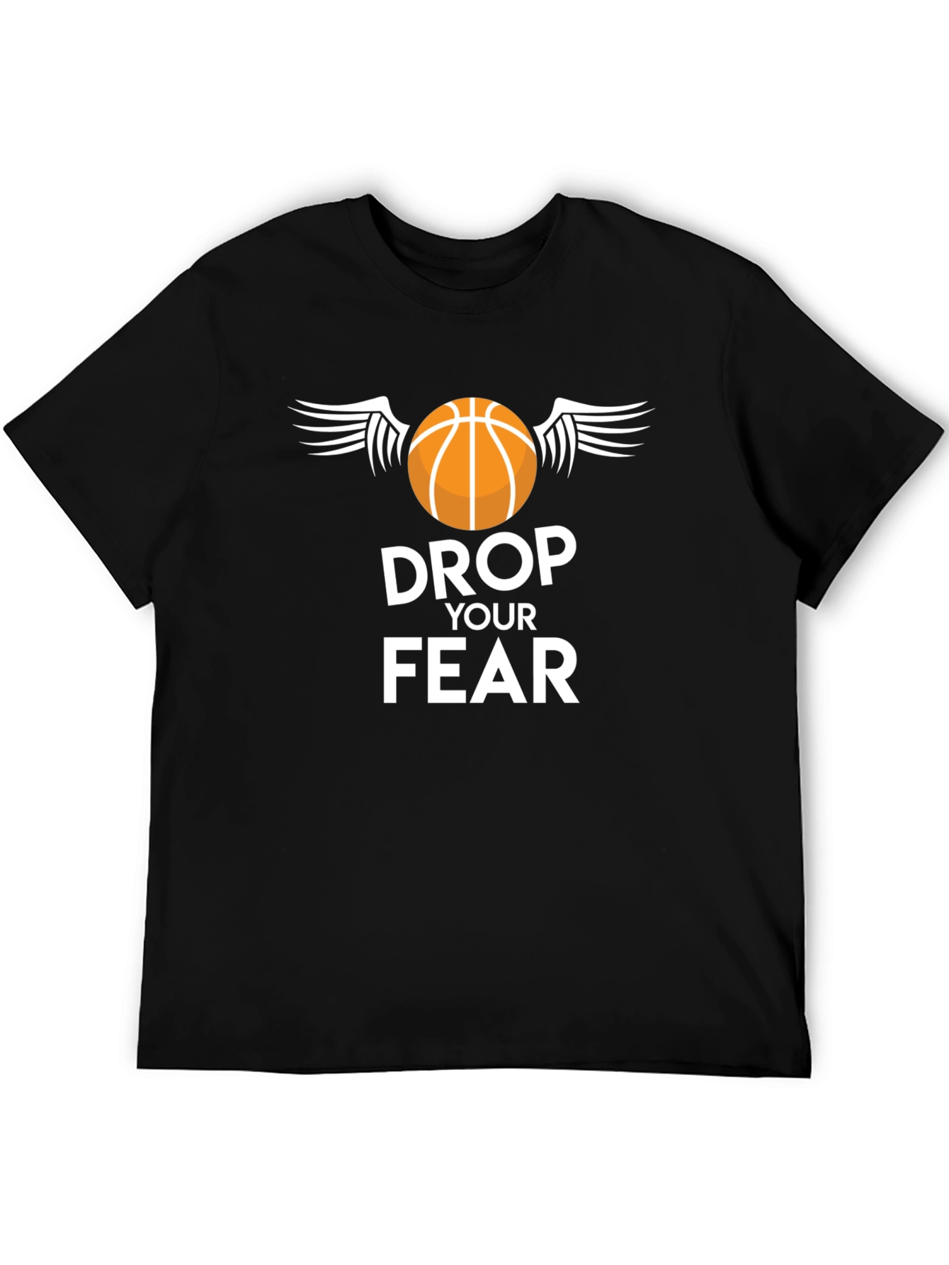 Drop Your Fear Basketball T-Shirt