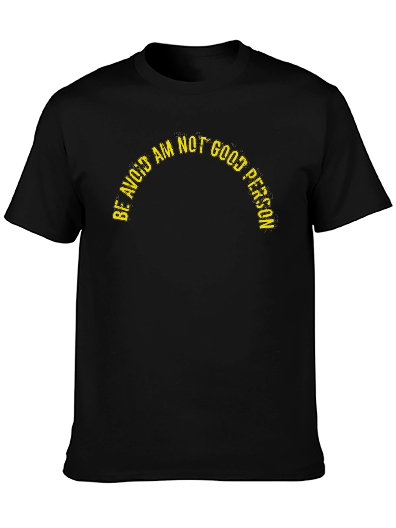 Be Avoid Am Not Good Person Graphic Tee