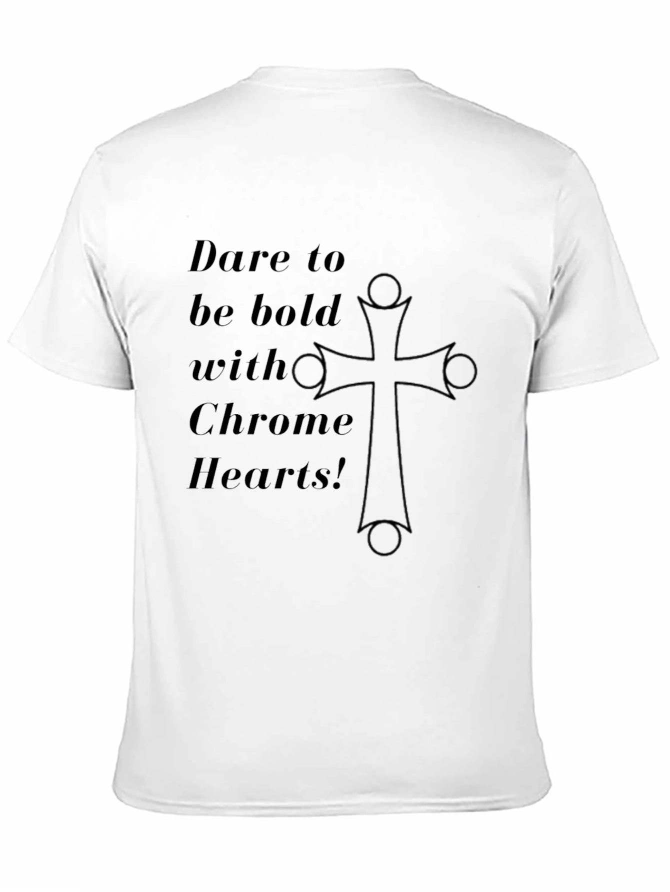 Dare to be Bold Chrome Hearts T-Shirt