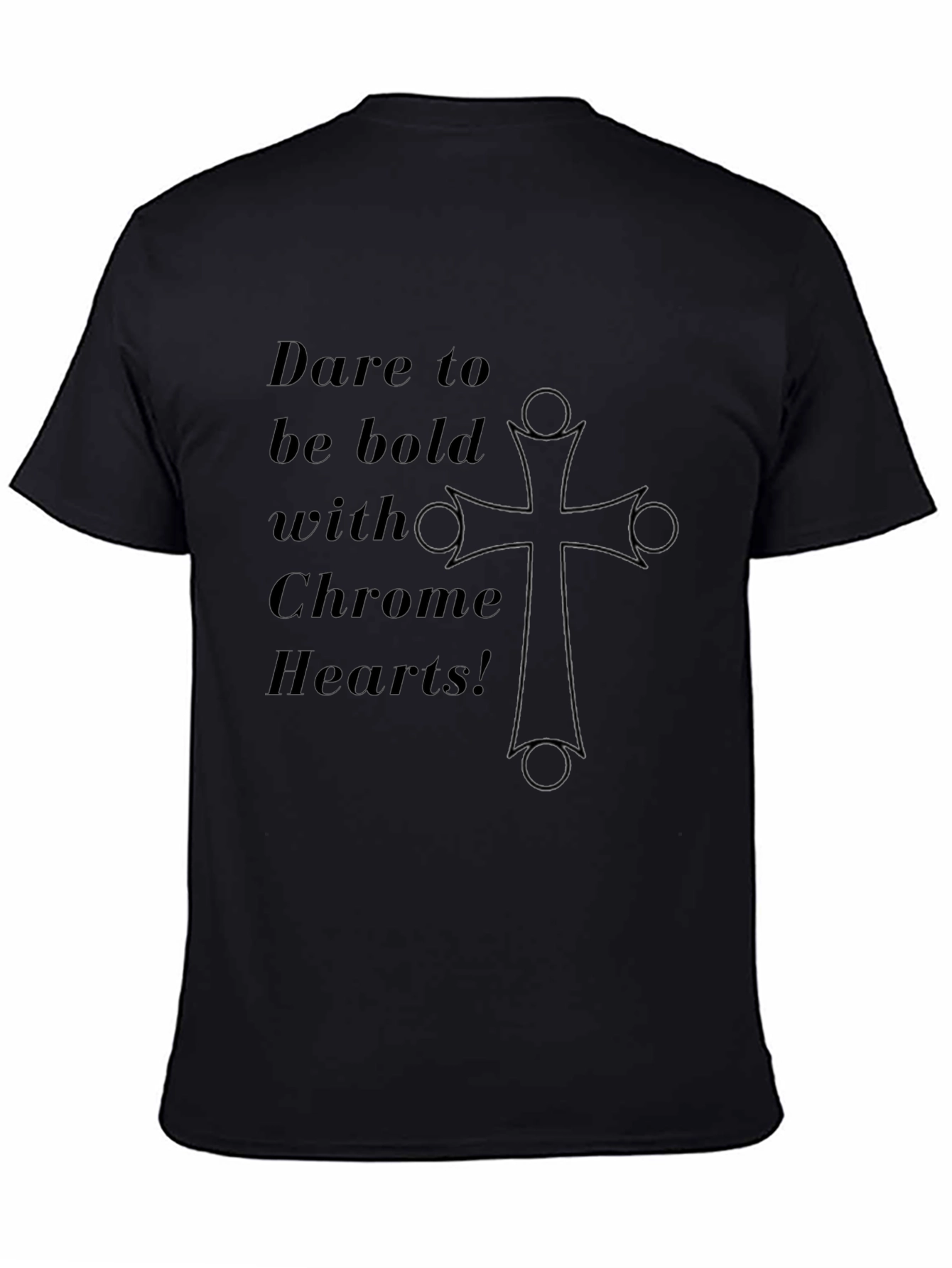 Dare to be Bold Chrome Hearts T-Shirt