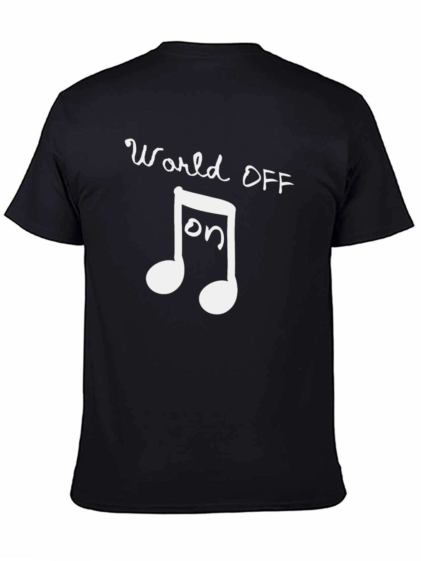 World OFF Music ON Black Tee Shirt