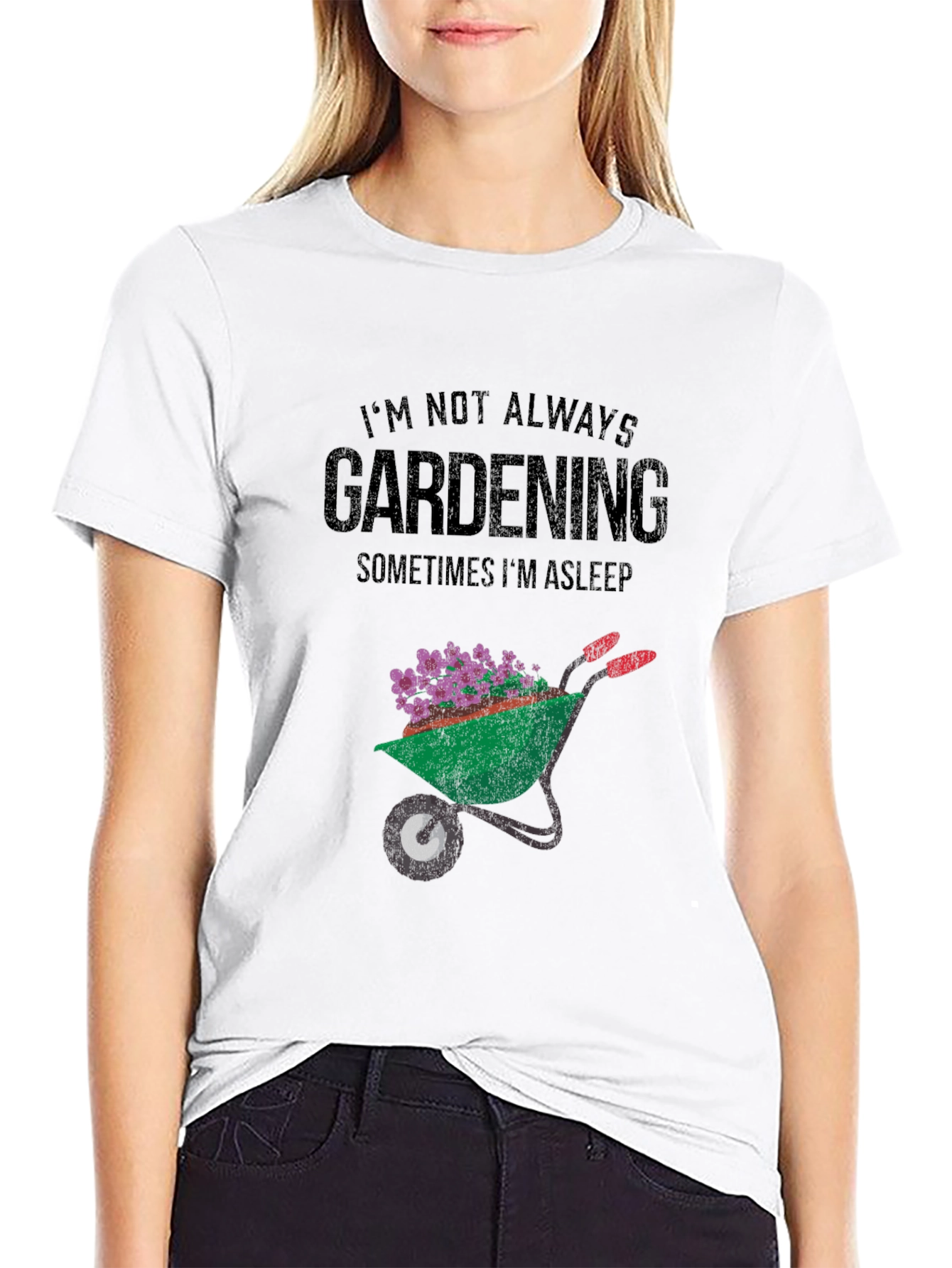 Gardening T-Shirt - Im Not Always Gardening