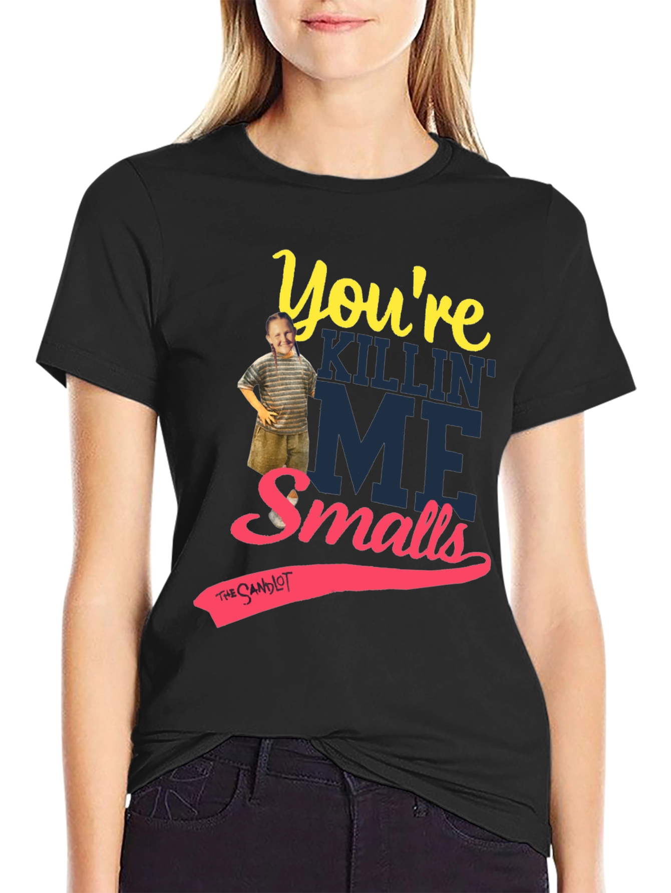 Youre Killin Me Smalls T-Shirt