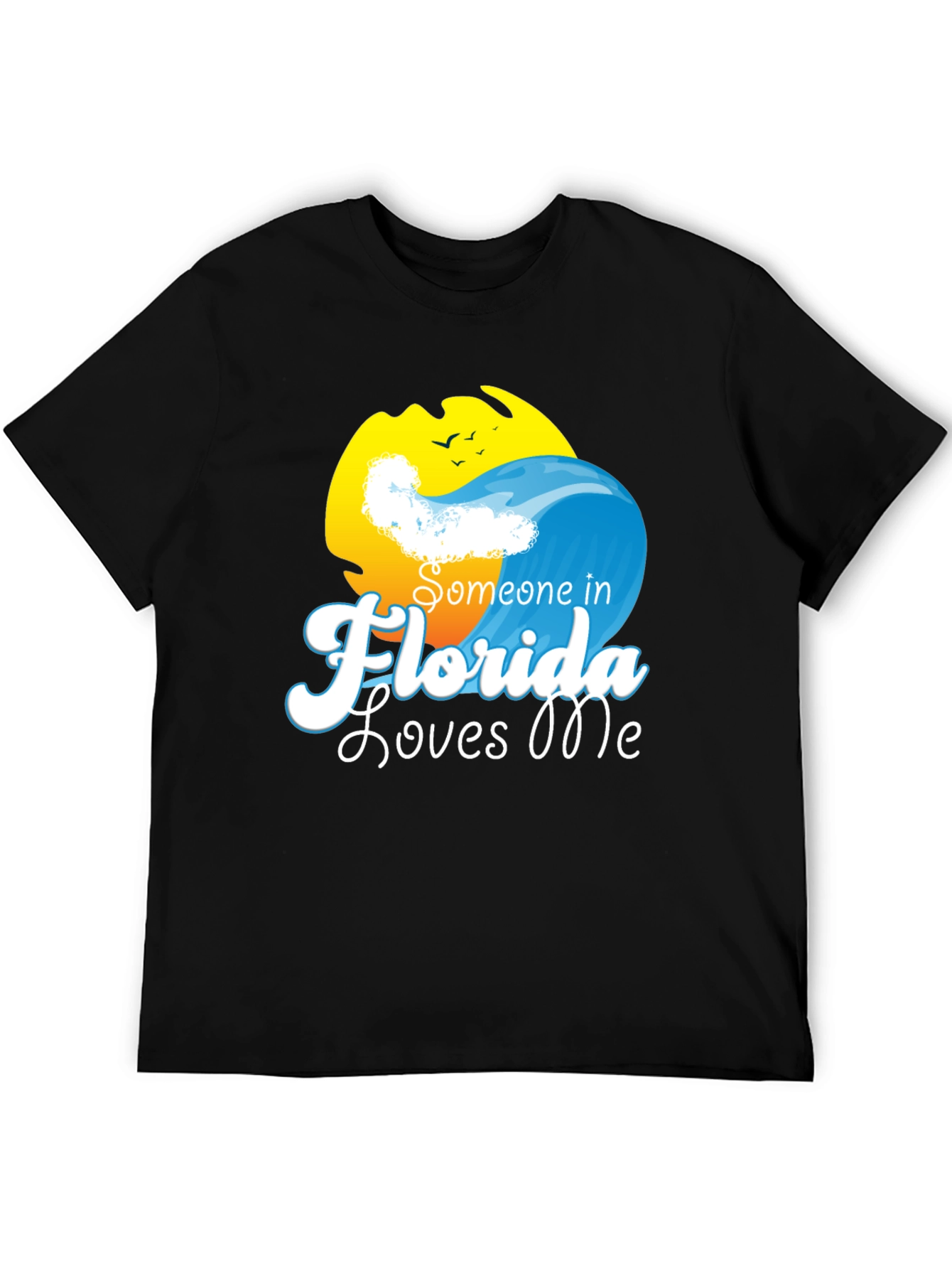 Someone in Florida Loves Me - Novelty T-Shirt