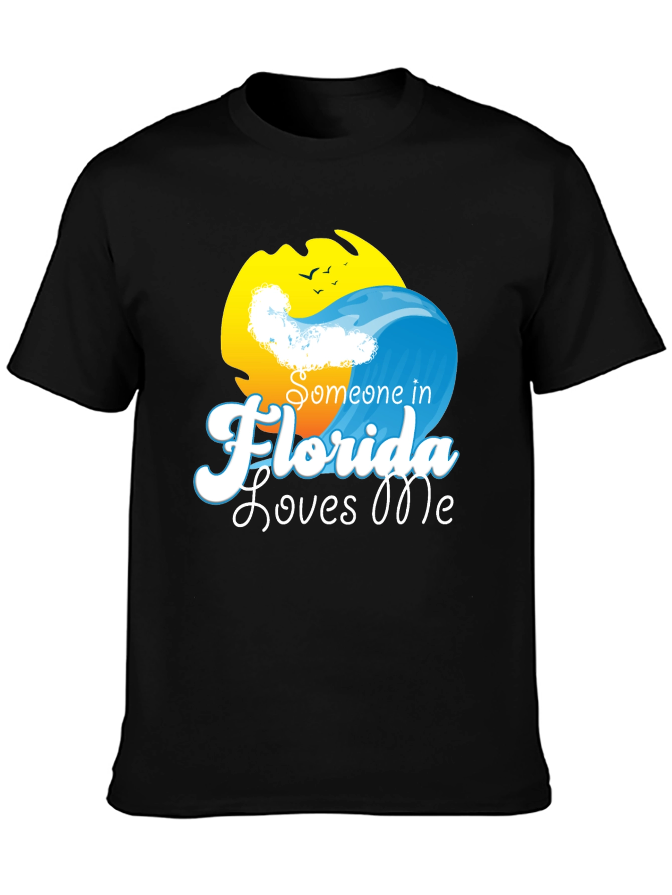 Someone in Florida Loves Me - Novelty T-Shirt