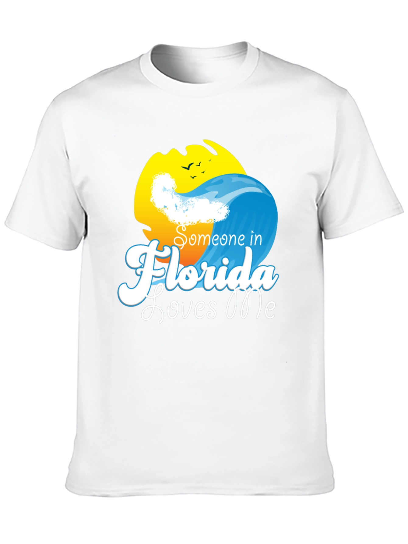 Someone in Florida Loves Me - Novelty T-Shirt
