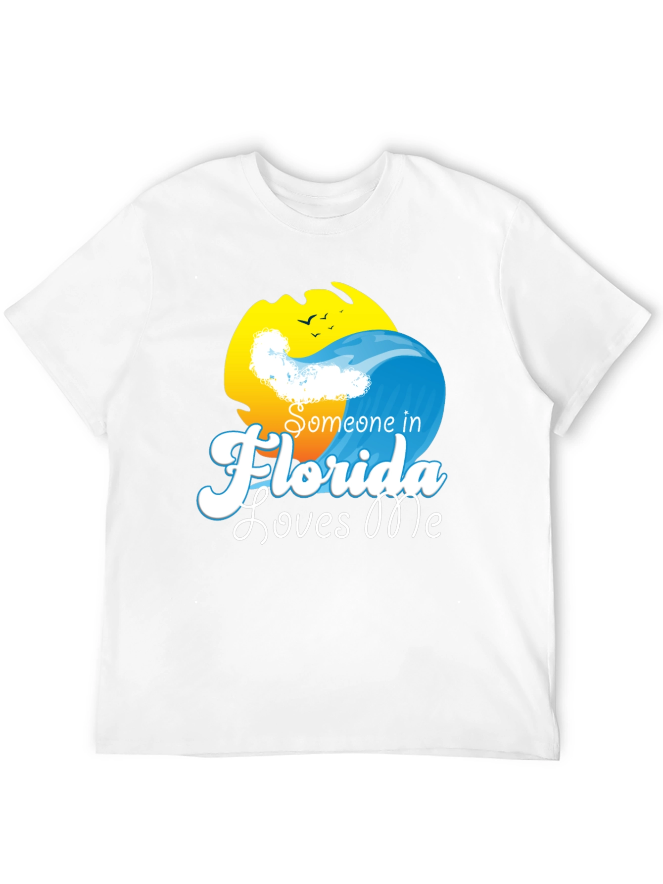 Someone in Florida Loves Me - Novelty T-Shirt