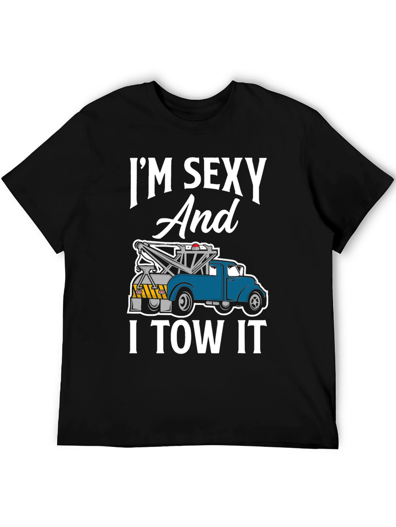 Im Sexy and I Tow It Funny T-Shirt