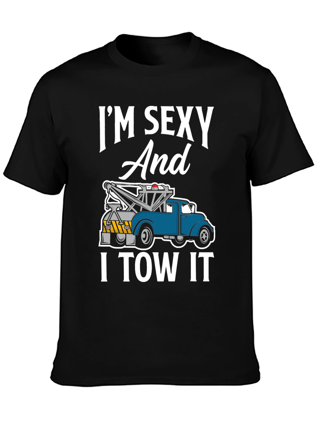 Im Sexy and I Tow It Funny T-Shirt
