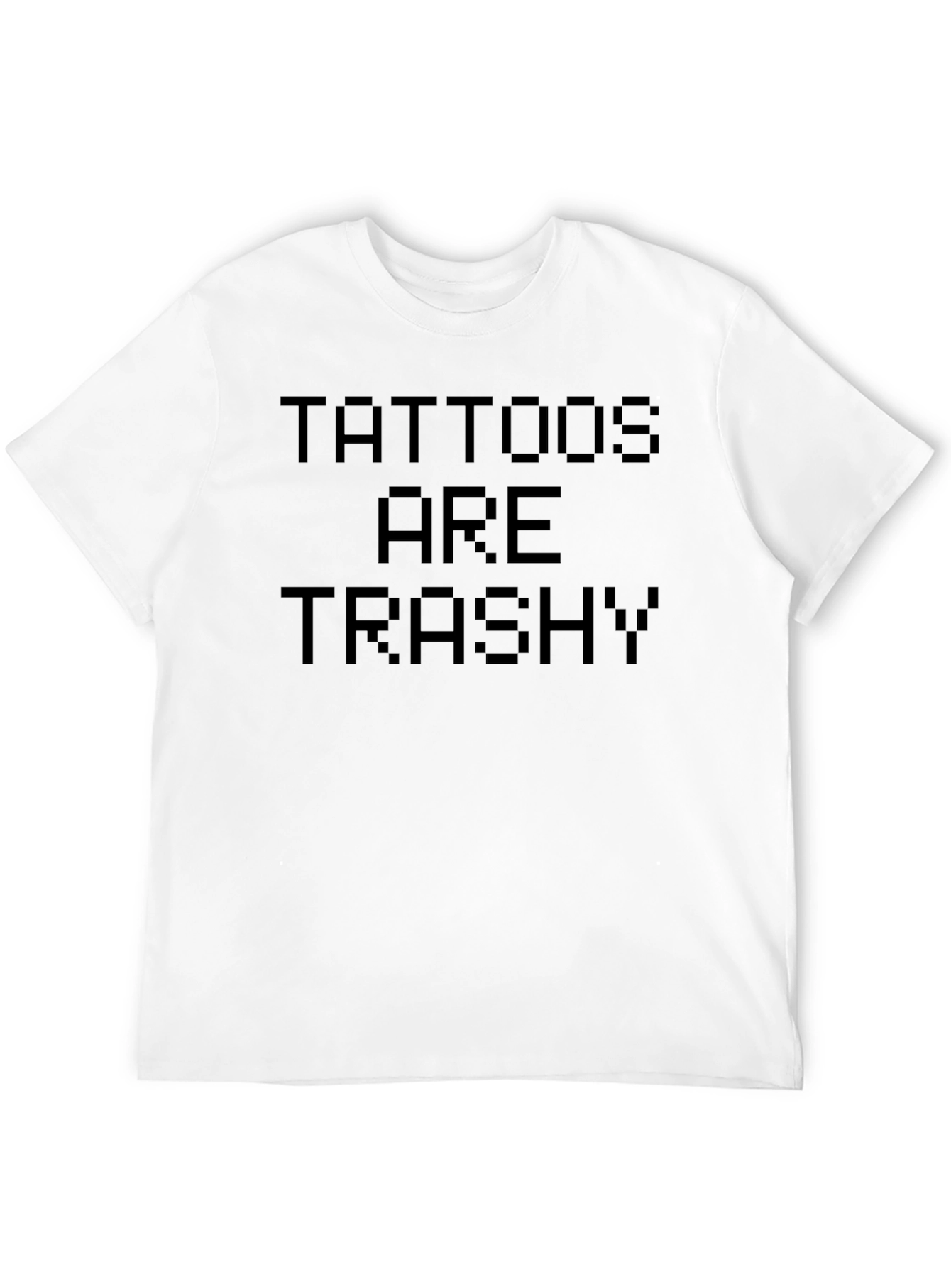 Tattoos Are Trashy Graphic T-Shirt