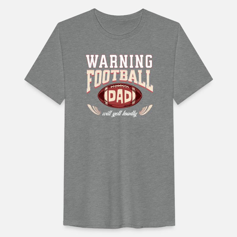 Warning Football Dad Will Yell Loudly