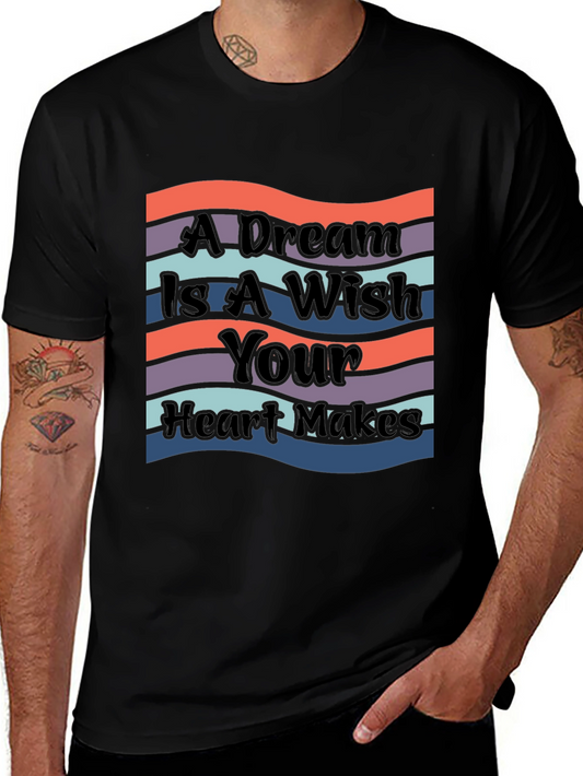 A Dream Is A Wish Your Heart Makes T-Shirt