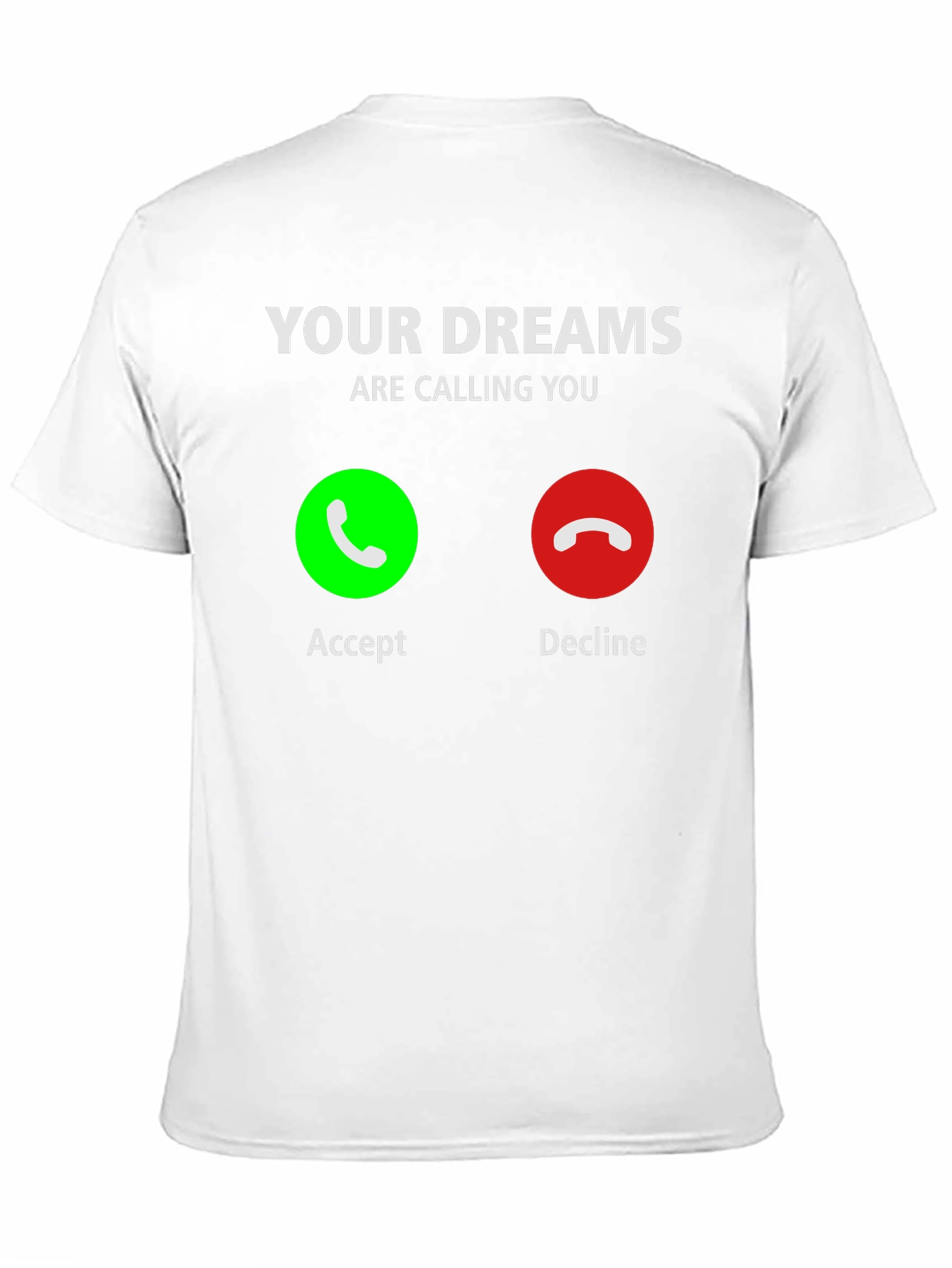 Your Dreams Are Calling T-Shirt - Accept the Call!