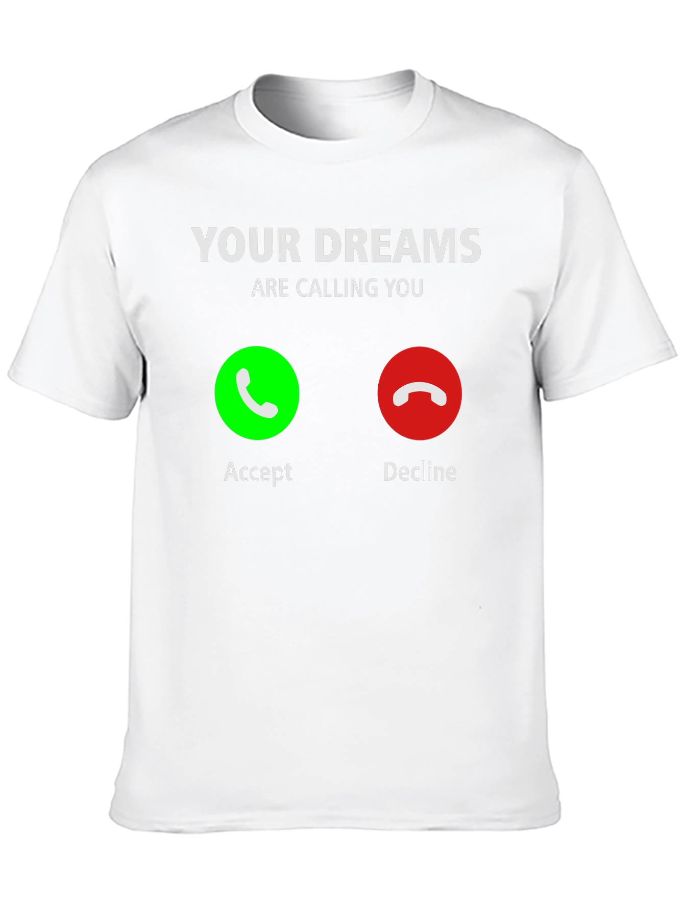 Your Dreams Are Calling T-Shirt - Accept the Call!