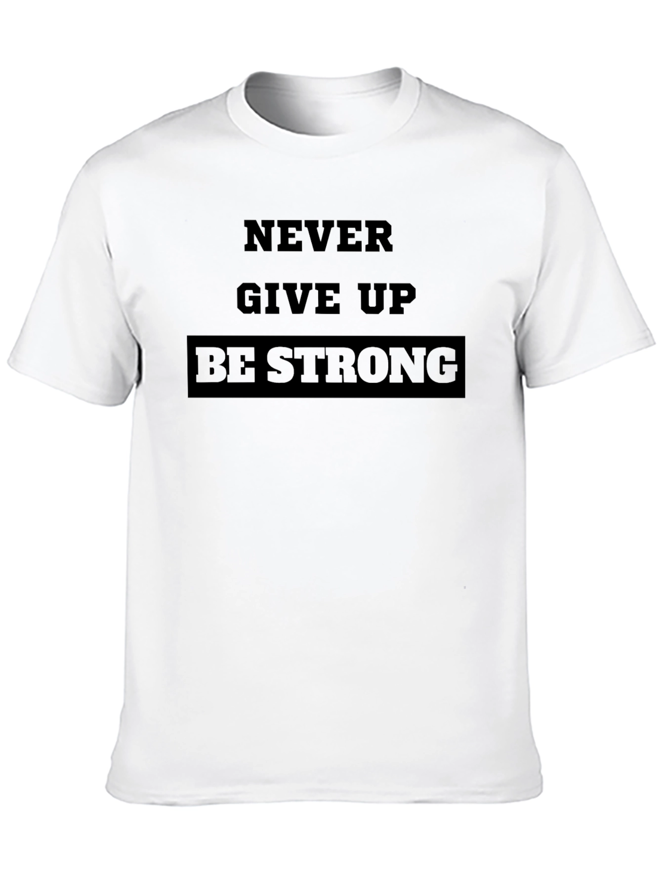 Never Give Up Be Strong Black T-Shirt