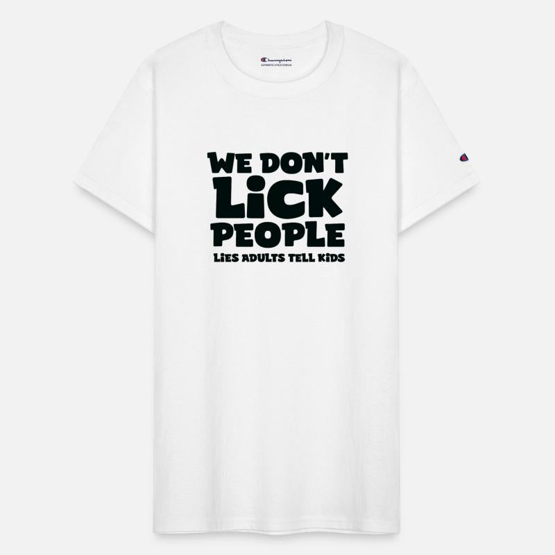 We don't lick people - lies adults tell kids