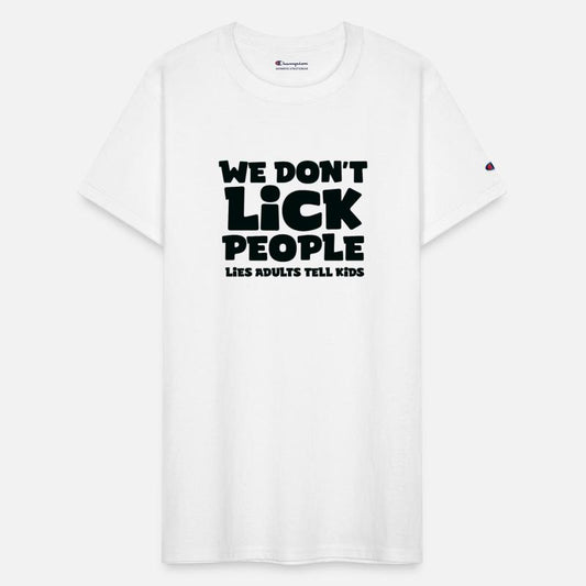 We don't lick people - lies adults tell kids
