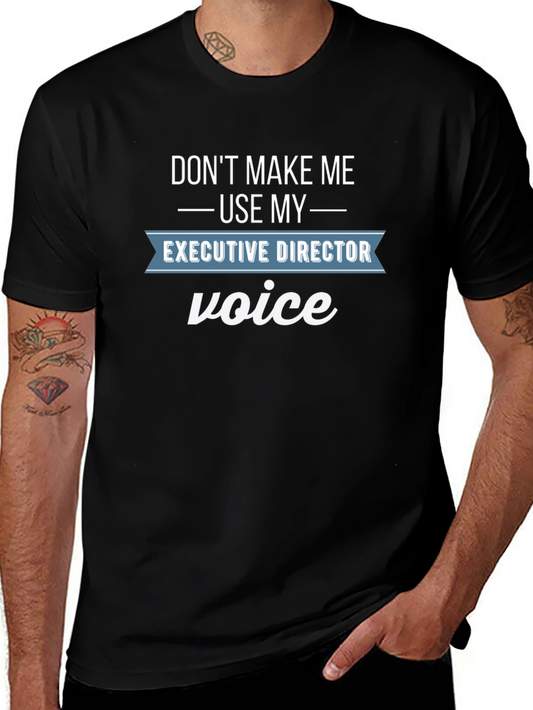 Executive Director Voice Funny T-Shirt