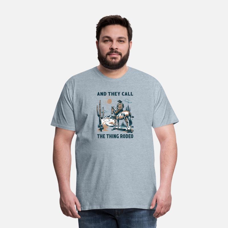 Western And They Call The Thing Rodeo Tshirt