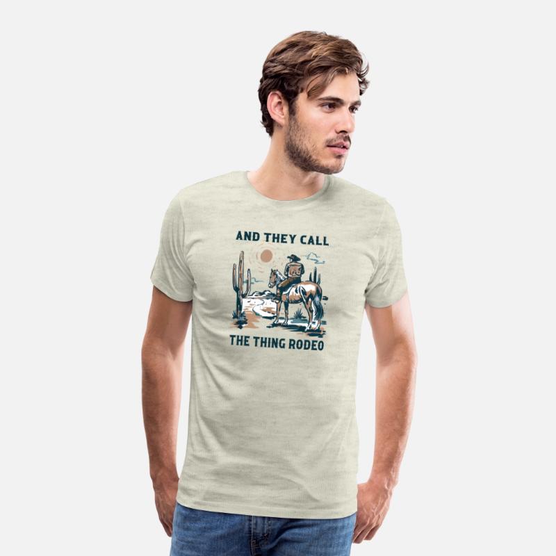 Western And They Call The Thing Rodeo Tshirt