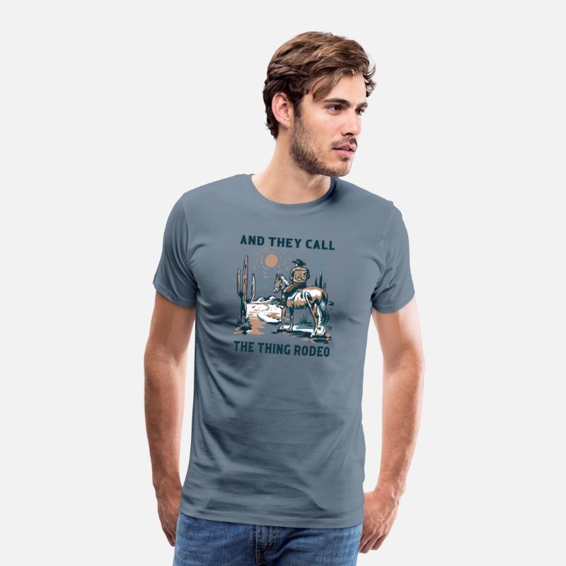 Western And They Call The Thing Rodeo Tshirt