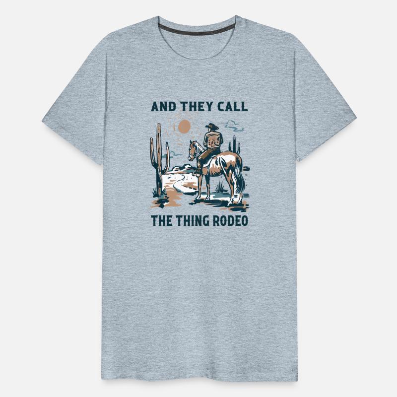 Western And They Call The Thing Rodeo Tshirt