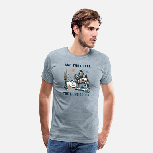 Western And They Call The Thing Rodeo Tshirt