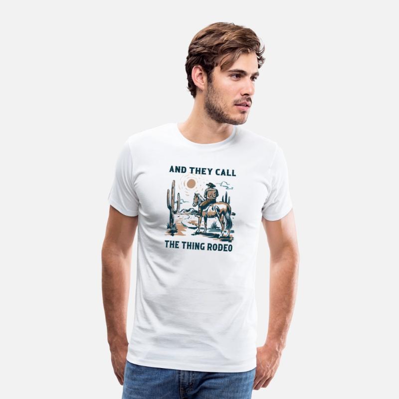 Western And They Call The Thing Rodeo Tshirt