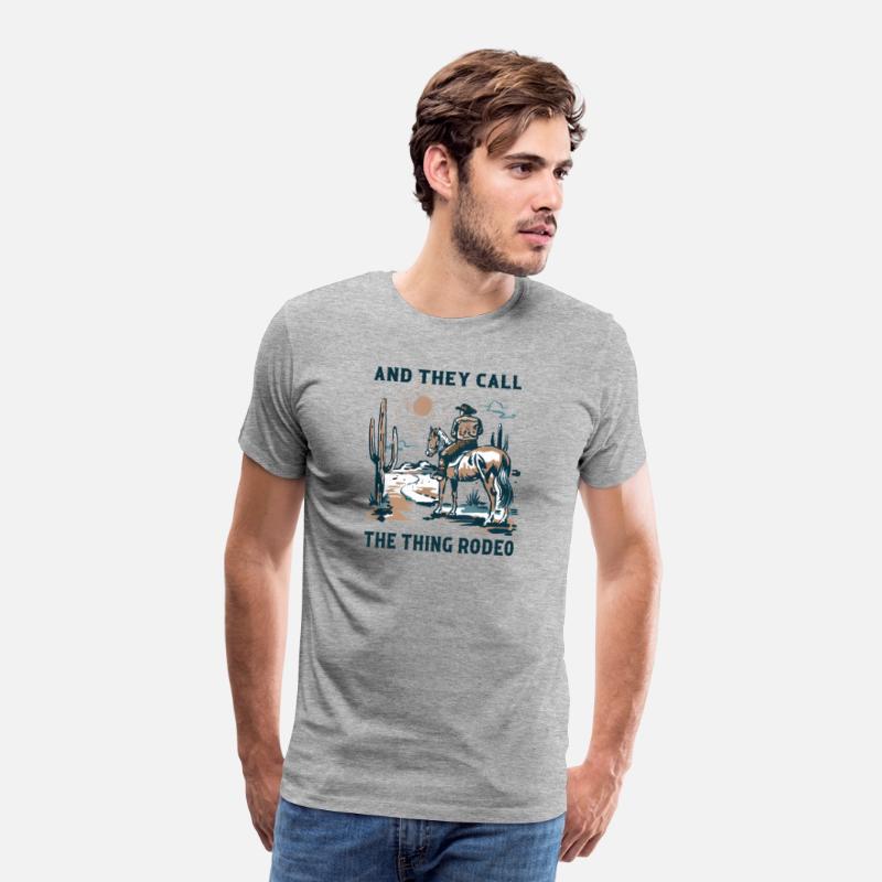 Western And They Call The Thing Rodeo Tshirt