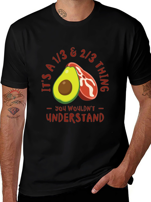 Avocado and Steak T-Shirt: You Wouldnt Understand