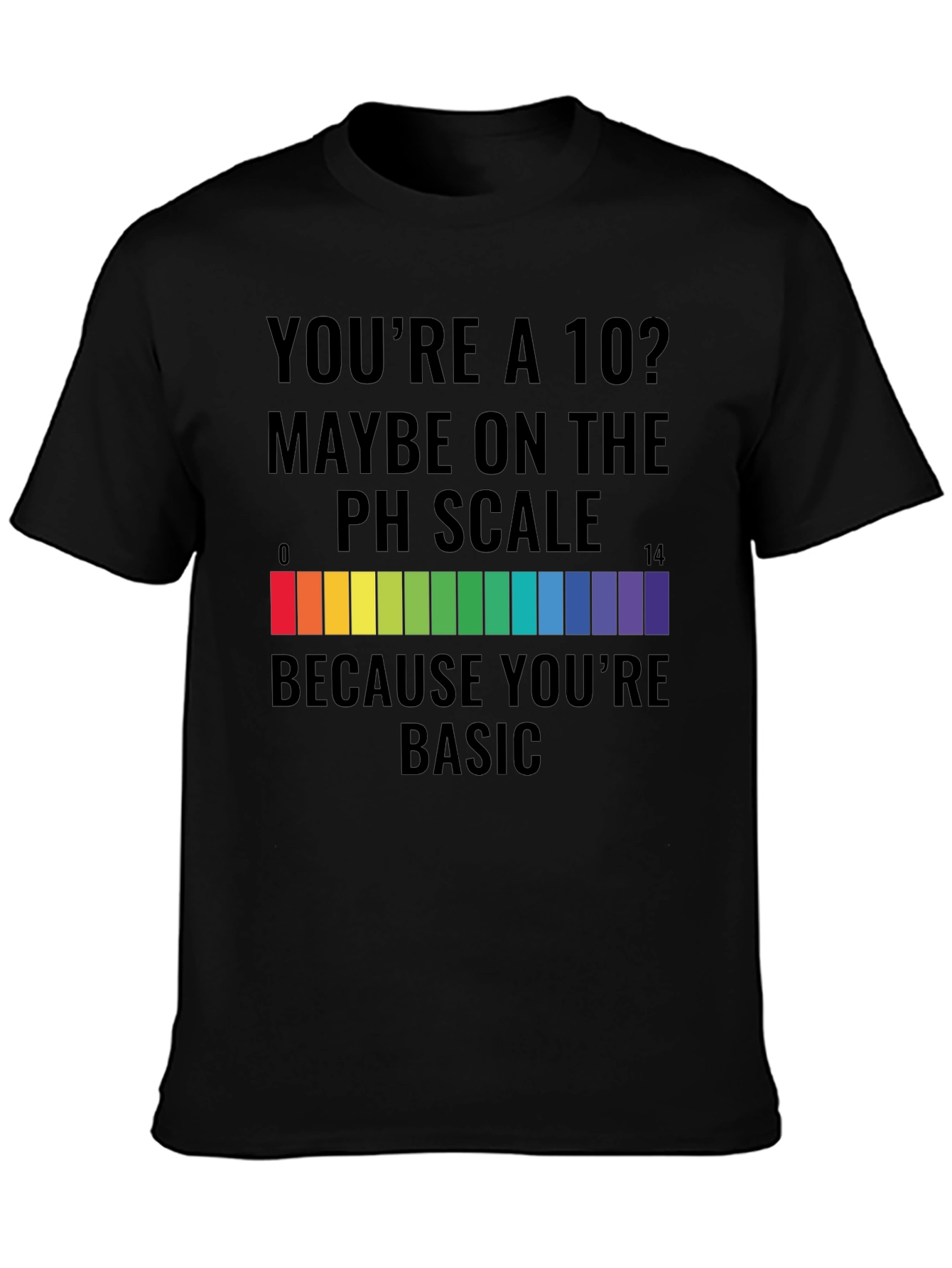 Basic pH Scale Humor T-Shirt