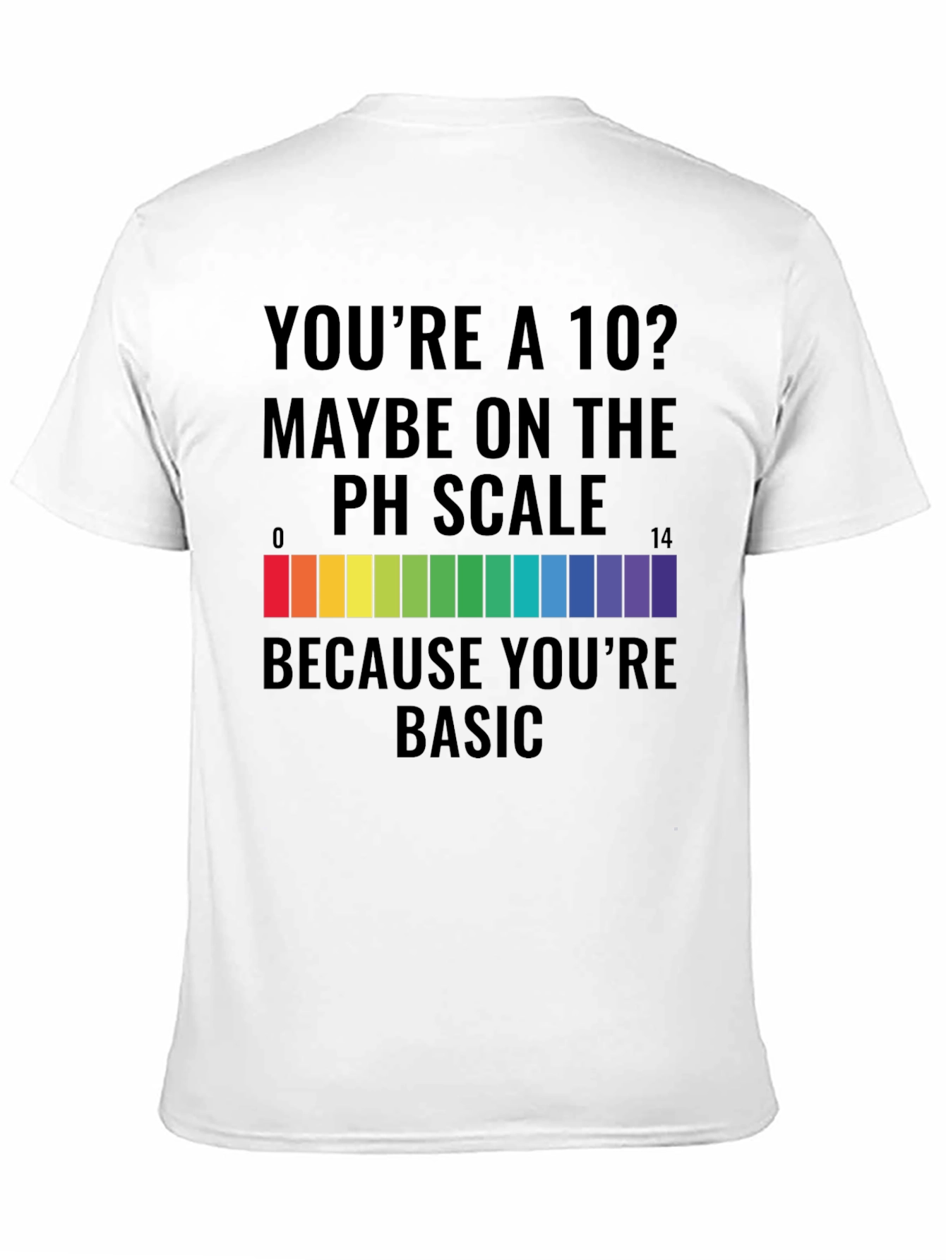 Basic pH Scale Humor T-Shirt
