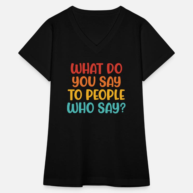 What Do You Say To People Who Say