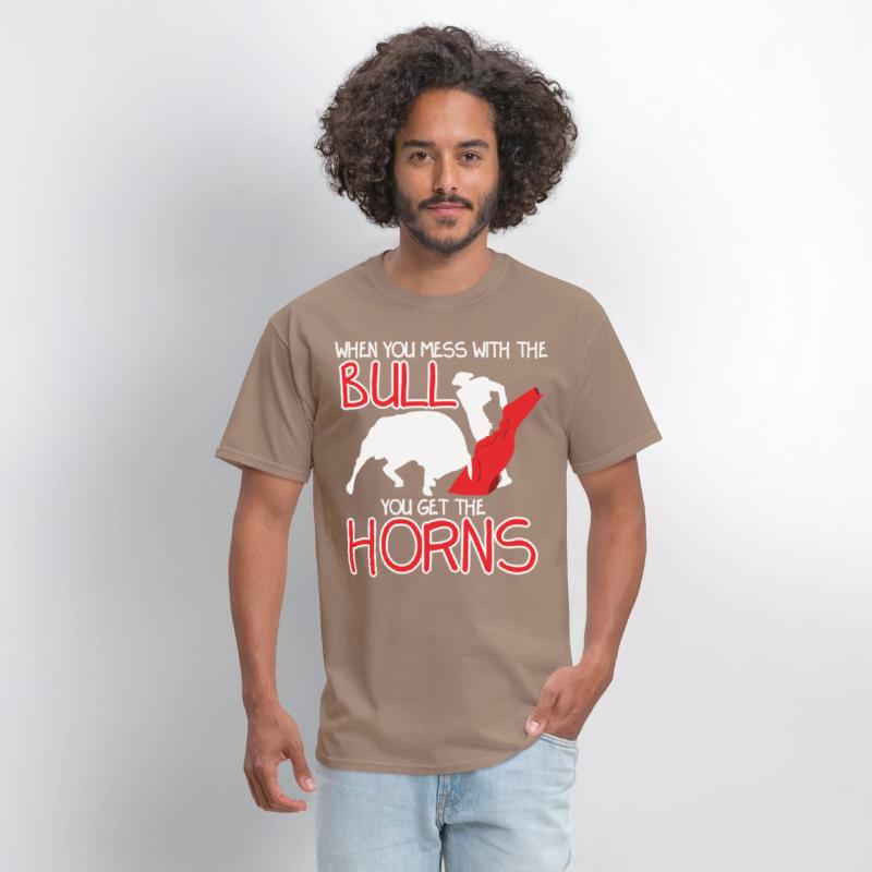When You Mess With The Bull You Get Horns