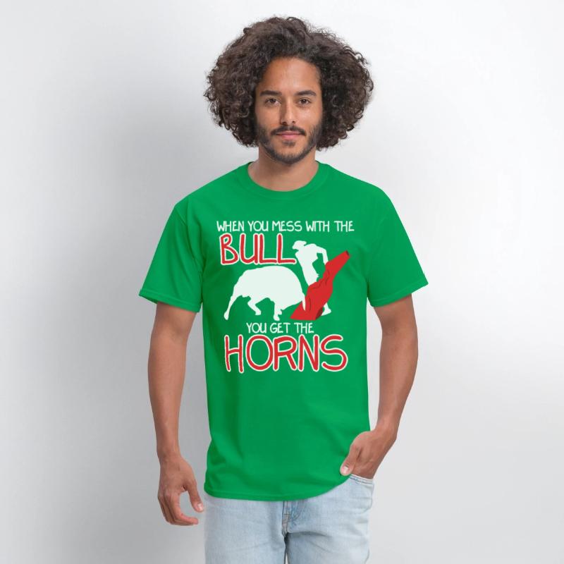 When You Mess With The Bull You Get Horns