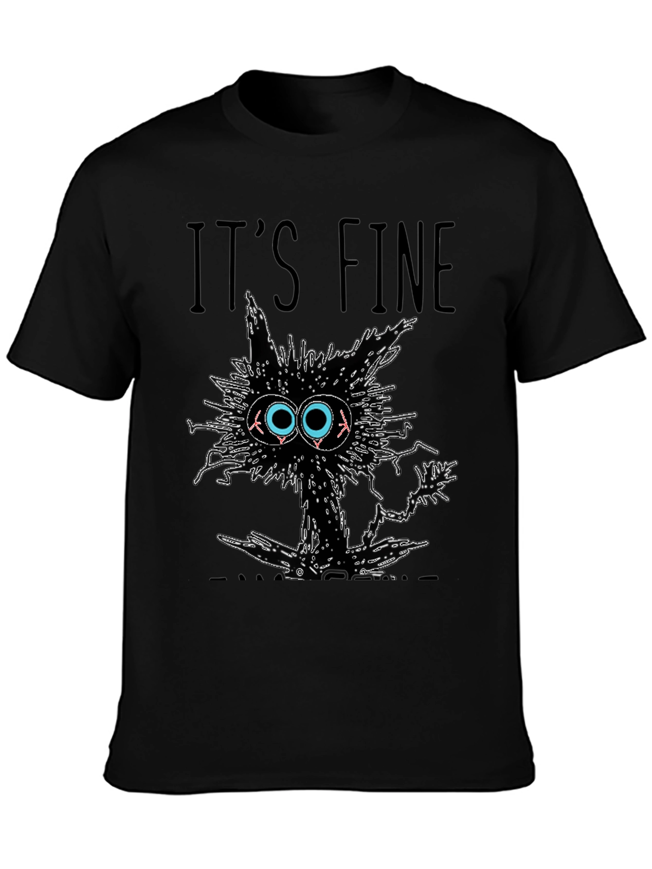 Its Fine Im Fine Everything Is Fine T-Shirt