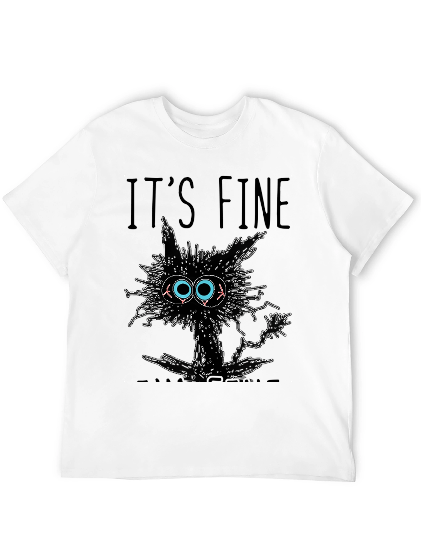 Its Fine Im Fine Everything Is Fine T-Shirt