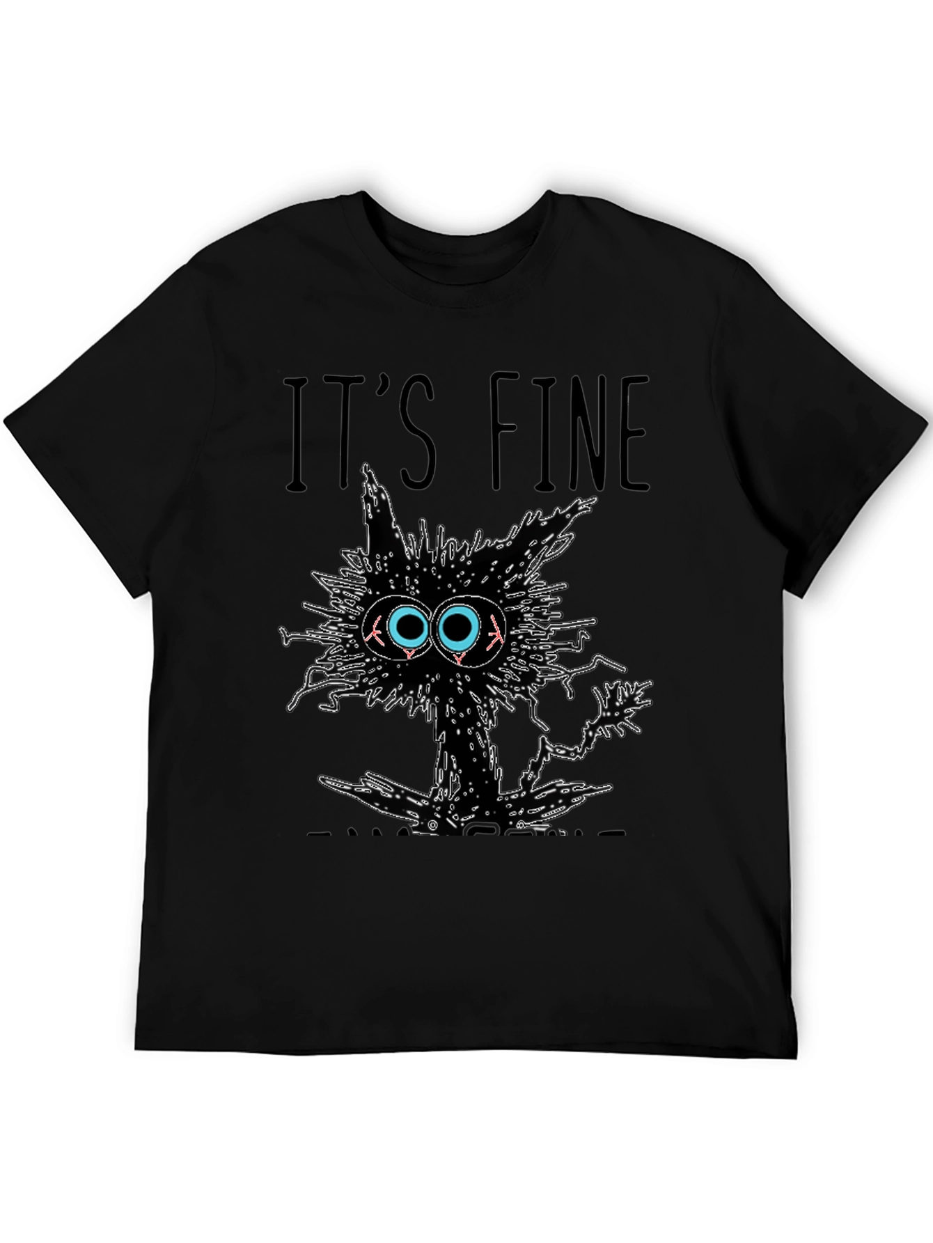 Its Fine Im Fine Everything Is Fine T-Shirt