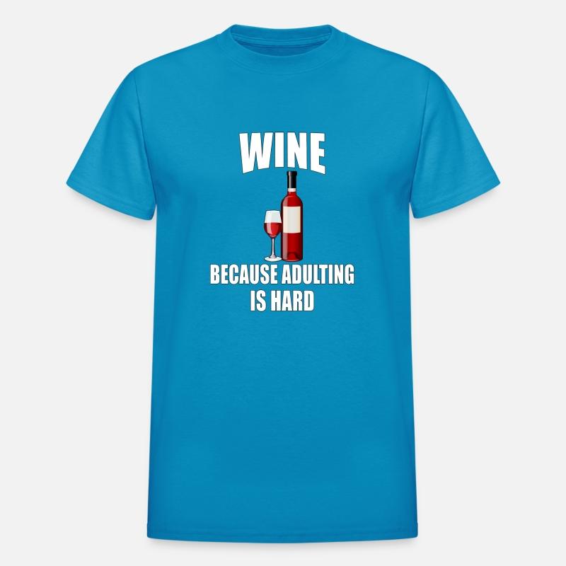 Wine because adulting is hard boy