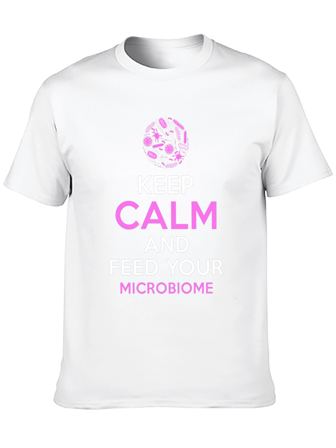 Keep Calm Microbiome T-Shirt -  Science Graphic Tee