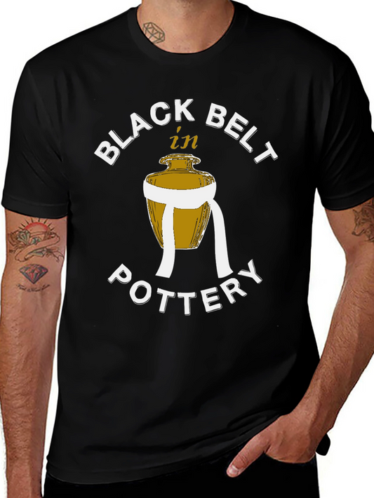 Black Belt in Pottery T-Shirt - Funny Gift for Potters