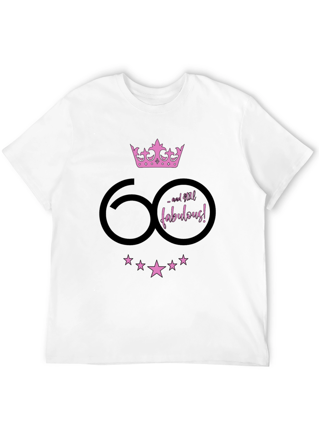 60 & Still Fabulous T-Shirt Birthday Gift