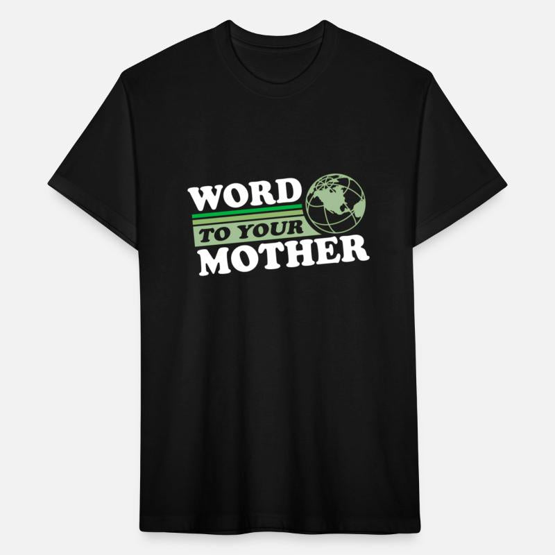 Word To Your Mother Earth Save Planet Everyday