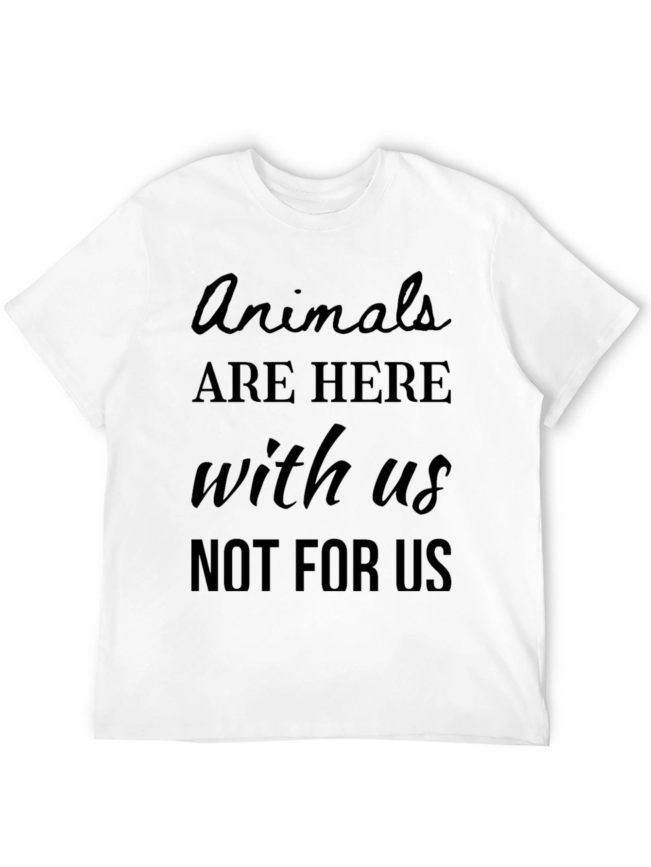 Animals Are Here With Us T-Shirt